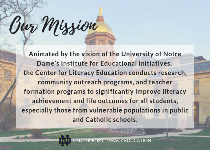 University of Notre Dame Center for Literacy Education - Our Mission